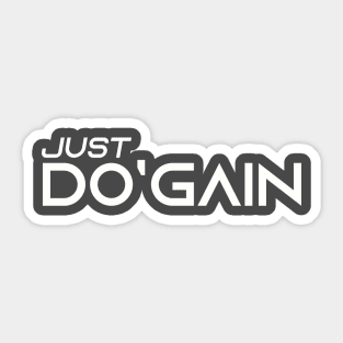 Just Do'gain (White).  For people inspired to build better habits and improve their life. Grab this for yourself or as a gift for another focused on self-improvement. Sticker